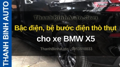 Video Bậc điện, bệ bước điện thò thụt cho xe BMW X5 tại ThanhBinhAuto