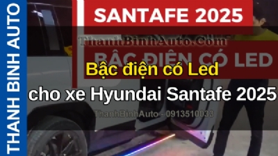 Video Bậc điện có Led cho xe Hyundai Santafe 2025 tại ThanhBinhAuto