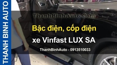 Video Bậc điện, cốp điện xe Vinfast LUX SA tại ThanhBinhAuto