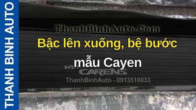 Video Bậc lên xuống, bệ bước mẫu Cayen cho xe KIA CARENS tại ThanhBinhAuto