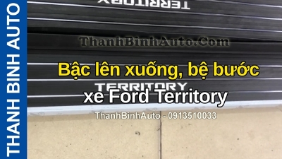 Video Bậc lên xuống, bệ bước xe Ford Territory gửi hàng cho khách phương xa ThanhBinhAuto