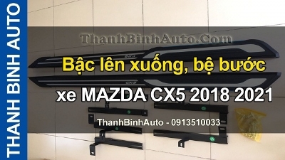Video Bậc lên xuống, bệ bước xe MAZDA CX5 2018 2021