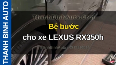 Video Bệ bước cho xe LEXUS RX350h tại ThanhBinhAuto