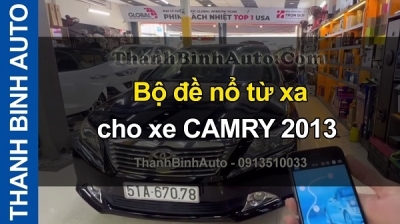 Video Bộ đề nổ từ xa cho xe CAMRY 2013 tại ThanhBinhAuto