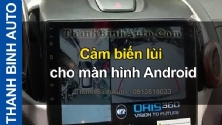 Video Cảm biến lùi cho màn hình Android tại ThanhBinhAuto