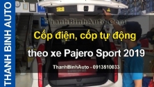 Video Cốp điện, cốp tự động theo xe Pajero Sport 2019