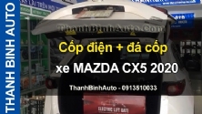 Video Cốp điện + đá cốp xe MAZDA CX5 2020