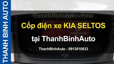 Video Cốp điện xe KIA SELTOS tại ThanhBinhAuto