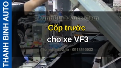Video Cốp trước cho xe VF3 tại ThanhBinhAuto