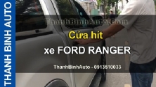Video Cửa hít xe FORD RANGER ThanhBinhAuto