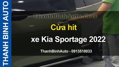 Video Của hít xe Kia Sportage 2022 tại ThanhBinhAuto