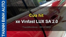 Video Cửa hít xe Vinfast LUX SA 2.0