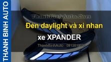 Video Đèn daylight và xi nhan xe XPANDER