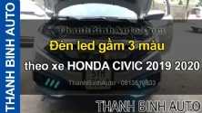 Video Đèn led gầm 3 màu theo xe HONDA CIVIC 2019 2020