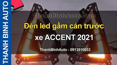 Video Đèn led gầm cản trước xe ACCENT 2021 2022