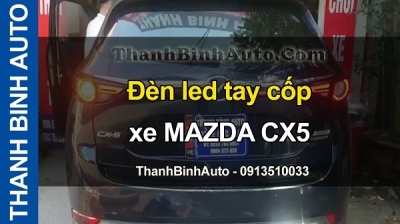 Video Đèn led tay cốp xe MAZDA CX5 tại ThanhBinhAuto