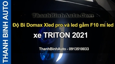 Video Độ Bi Domax Xled pro và led gầm F10 mí led xe TRITON 2021