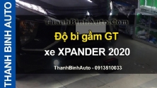 Video Độ bi gầm GT xe XPANDER 2020 tại ThanhBinhAuto