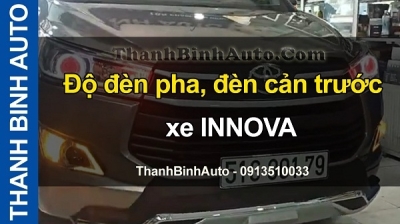 Video Độ đèn pha, đèn cản trước xe INNOVA tại ThanhBinhAuto