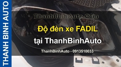 Video Độ đèn xe FADIL tại ThanhBinhAuto