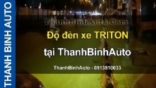 Video Độ đèn xe TRITON tại ThanhBinhAuto