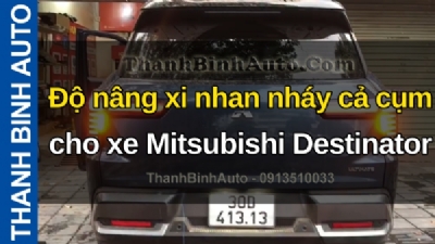 Video Độ nâng xi nhan nháy cả cụm cho xe Mitsubishi Destinator tại ThanhBinhAuto