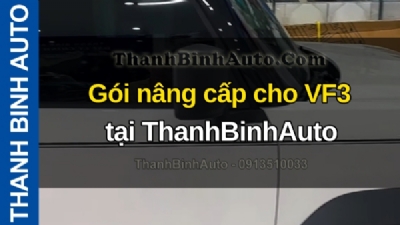Video Gói nâng cấp cho VF3 tại ThanhBinhAuto