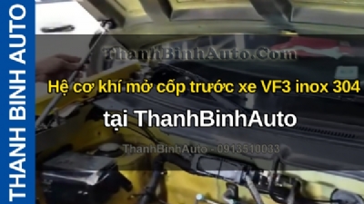 Video Hệ cơ khí mở cốp trước xe VF3 inox 304 tại ThanhBinhAuto