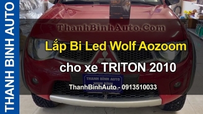Video Lắp Bi Led Wolf Aozoom cho xe TRITON 2010