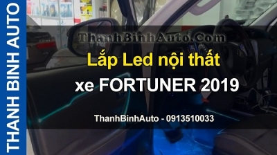 Video Lắp Led nội thất xe FORTUNER 2019 tại ThanhBinhAuto