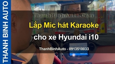 Video Lắp Mic hát Karaoke cho xe Hyundai i10