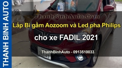 Video Lắp Bi gầm Aozoom và Led pha Philips cho xe FADIL 2021