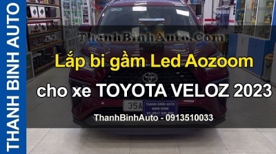 Video Lắp bi gầm Led Aozoom cho xe TOYOTA VELOZ 2023 tại ThanhBinhAuto