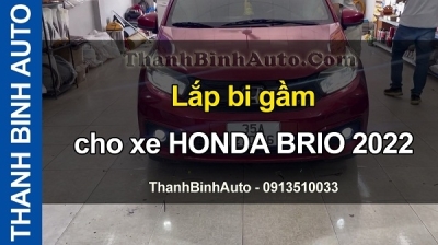 Video Lắp bi gầm cho xe Honda Brio 2022 tại ThanhBinhAuto