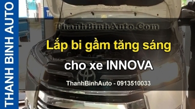 Video Lắp bi gầm tăng sáng cho xe INNOVA tại ThanhBinhAuto