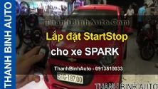 Video Lắp đặt StartStop cho xe SPARK tại ThanhBinhAuto
