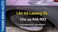 Video Lên bộ Lazang độ cho xe KIA RIO tại ThanhBinhAuto