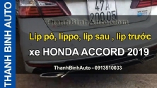 Video Lip pô, lippo, lip sau , lip trước xe HONDA ACCORD 2019 tại ThanhBinhAuto