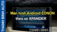 Video Màn hình Android EONON theo xe XPANDER