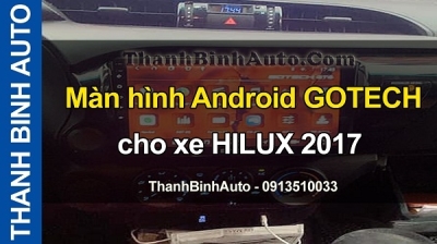 Video Màn hình Android GOTECH cho xe HILUX 2017