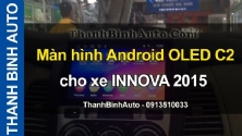 Video Màn hình Android OLED C2 cho xe INNOVA 2015