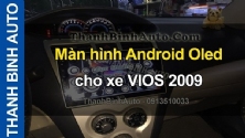 Video Màn hình Android Oled cho xe VIOS 2009