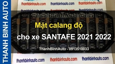 Video Mặt calang độ cho xe SANTAFE 2021 2022