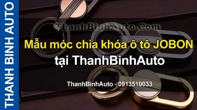 Video Mẫu móc chìa khóa ô tô JOBON tại ThanhBinhAuto
