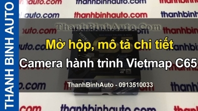 Video Mở hộp, mô tả chi tiết Camera hành trình Vietmap C65