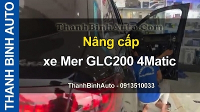 Video Nâng cấp xe Mer GLC200 4Matic tại ThanhBinhAuto