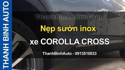 Video Nẹp sườn inox xe COROLLA CROSS tại ThanhBinhAuto
