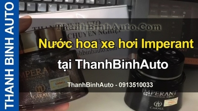 Video Nước hoa xe hơi Imperant tại ThanhBinhAuto