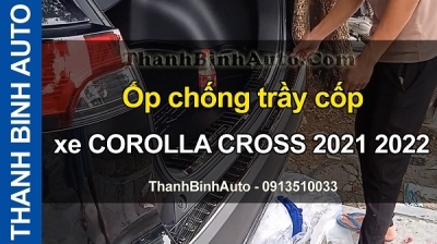 Video Ốp chống trầy cốp xe COROLLA CROSS 2021 2022 tại ThanhBinhAuto