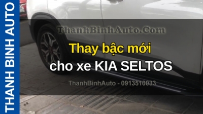 Video Thay bậc mới cho xe KIA SELTOS tại ThanhBinhAuto